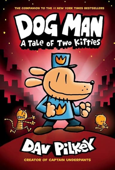 Dog Man: A Tale of Two Kitties: From the Creator of Captain Underpants (Dog Man #3)