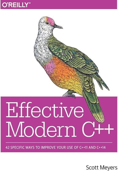 Effective Modern C++: 42 Specific Ways to Improve Your Use of C++11 and C++14