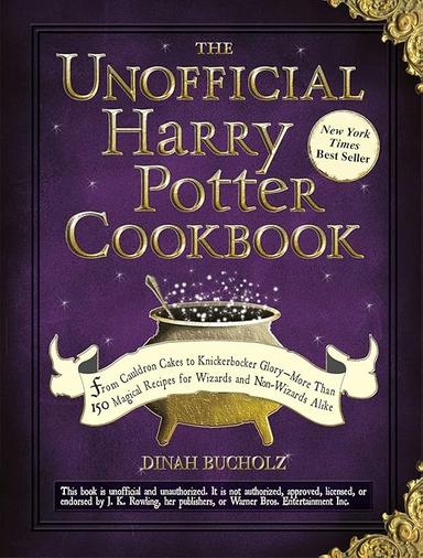 The Unofficial Harry Potter Cookbook: From Cauldron Cakes to Knickerbocker Glory--More Than 150 Magical Recipes for Wizard...