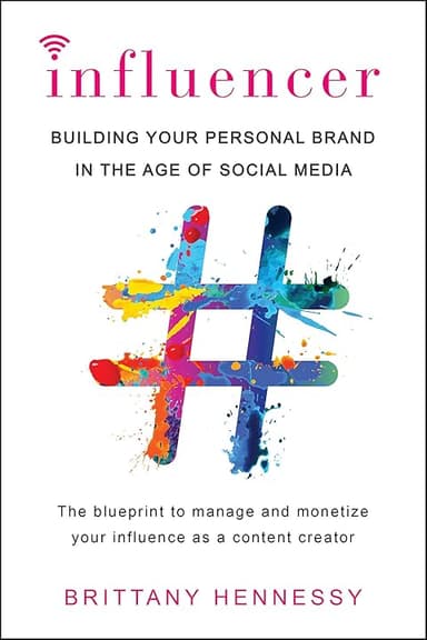 Influencer: Building Your Personal Brand in the Age of Social Media