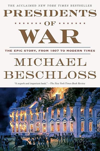 Presidents of War: The Epic Story, from 1807 to Modern Times